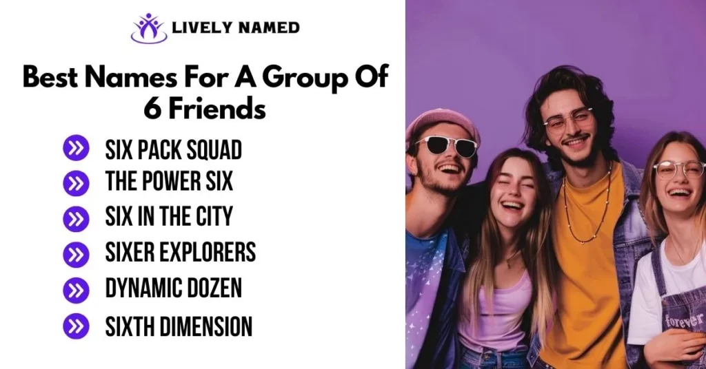 Best Names For A Group Of 6 Friends