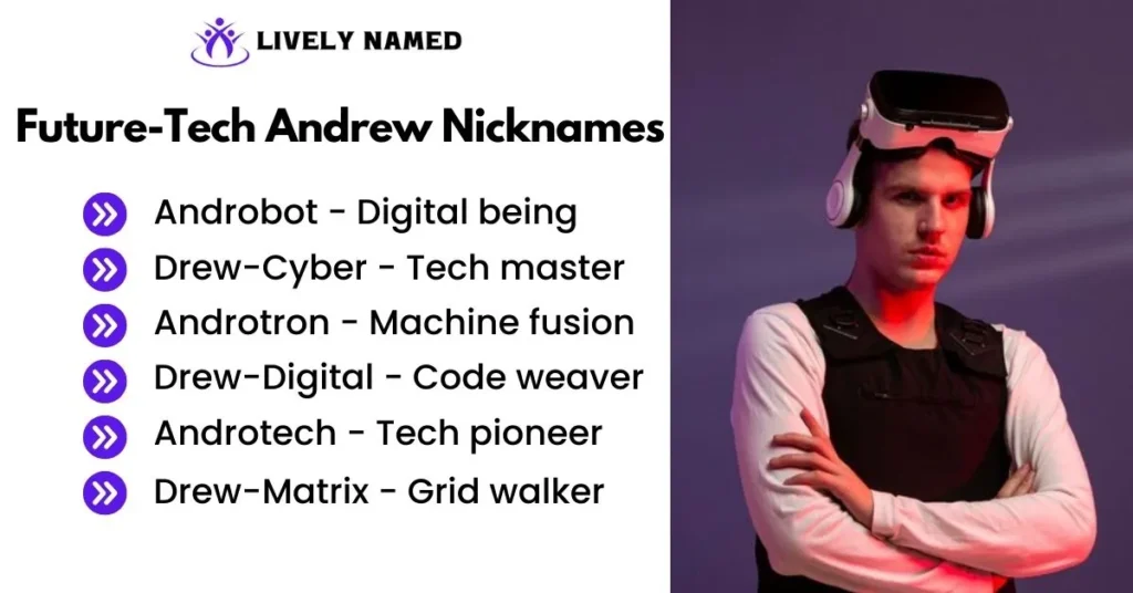 Future-Tech Andrew Nicknames