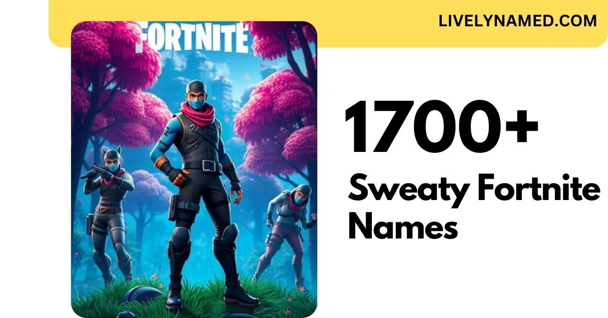 sweaty fortnite names