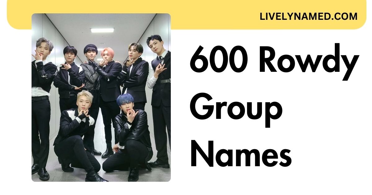 Rowdy Group Names